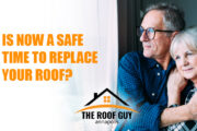 IS NOW A SAFE TIME TO REPLACE YOUR ROOF?